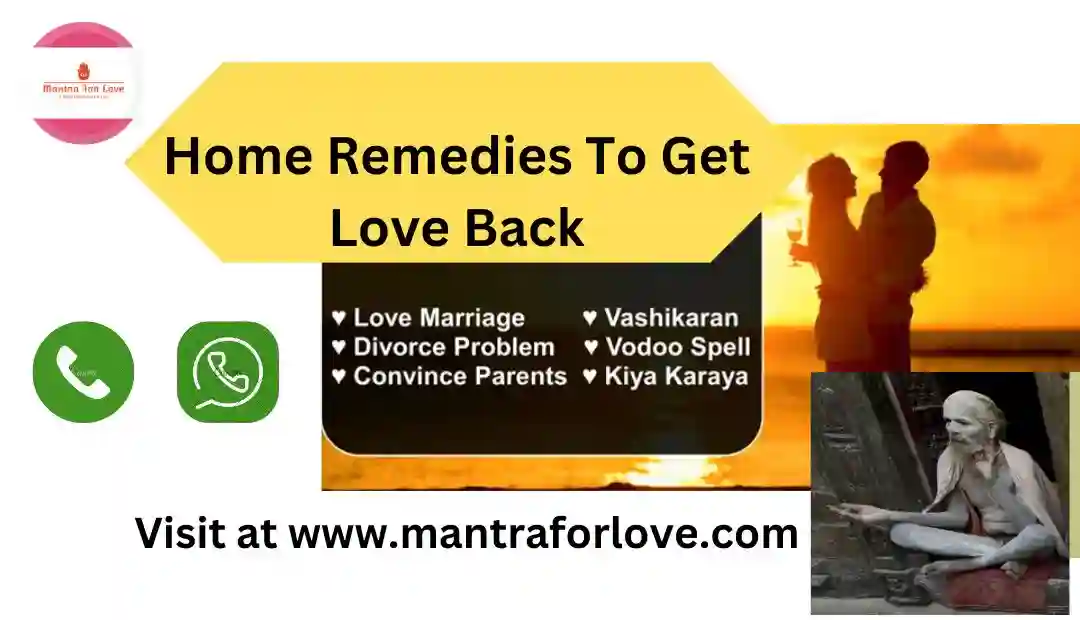 Home Remedies To Get Love Back
