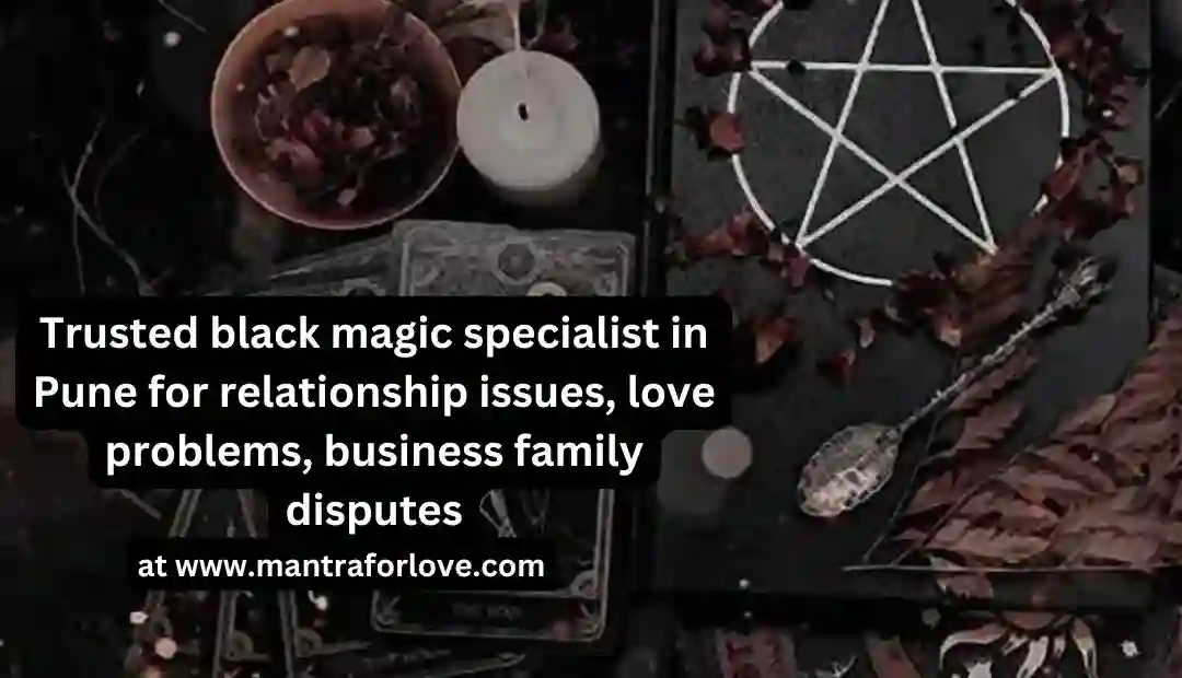 Black Magic Specialist in Pune